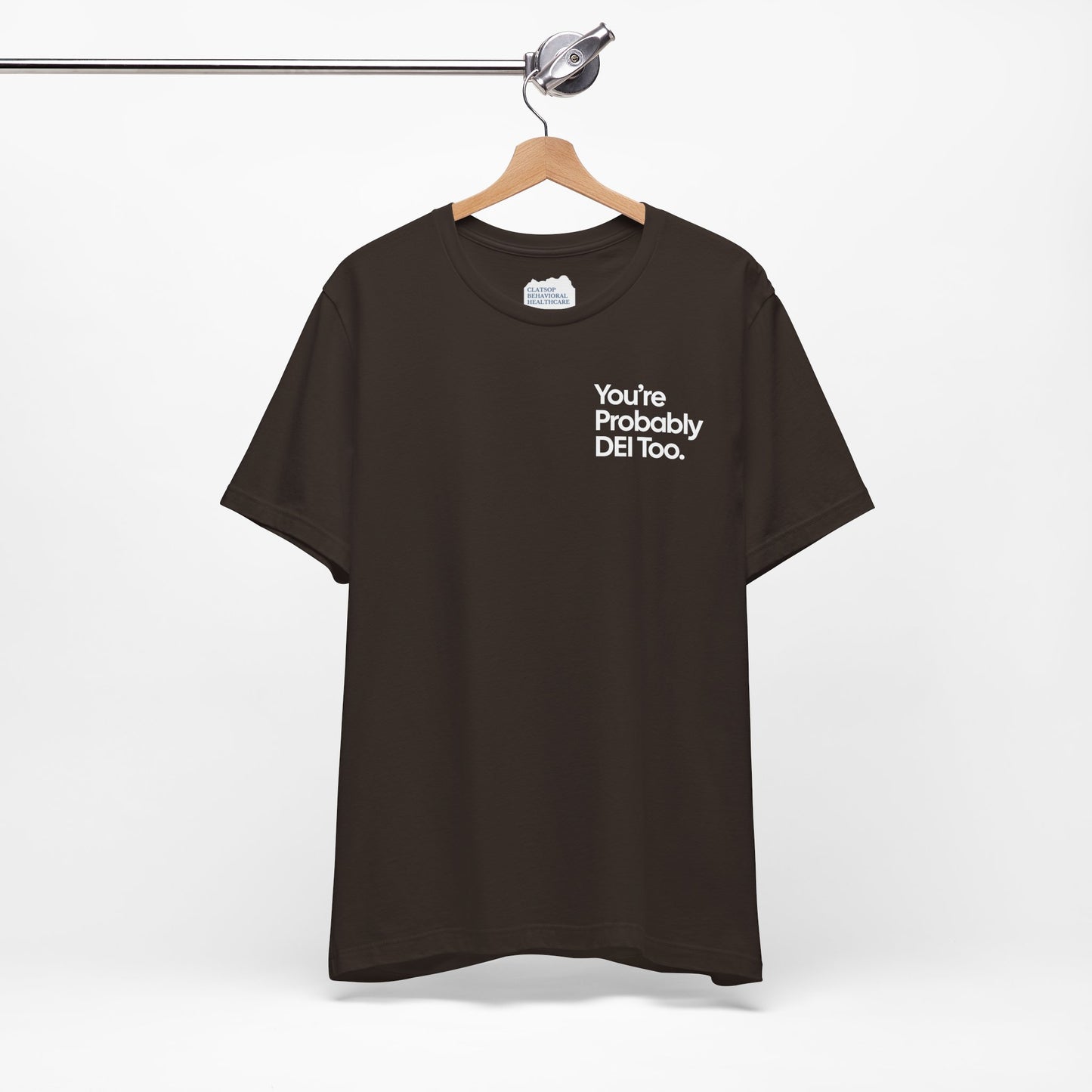 You're Probably DEI Too, Diversity Statement • Unisex Adult Short Sleeve Tee