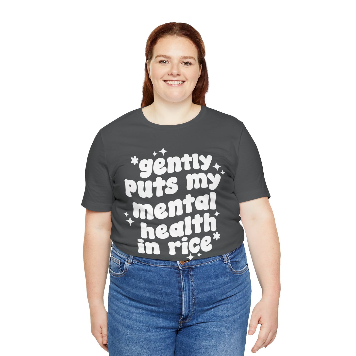 Gently Puts My Mental Health in Rice • Unisex Adult Short Sleeve Tee