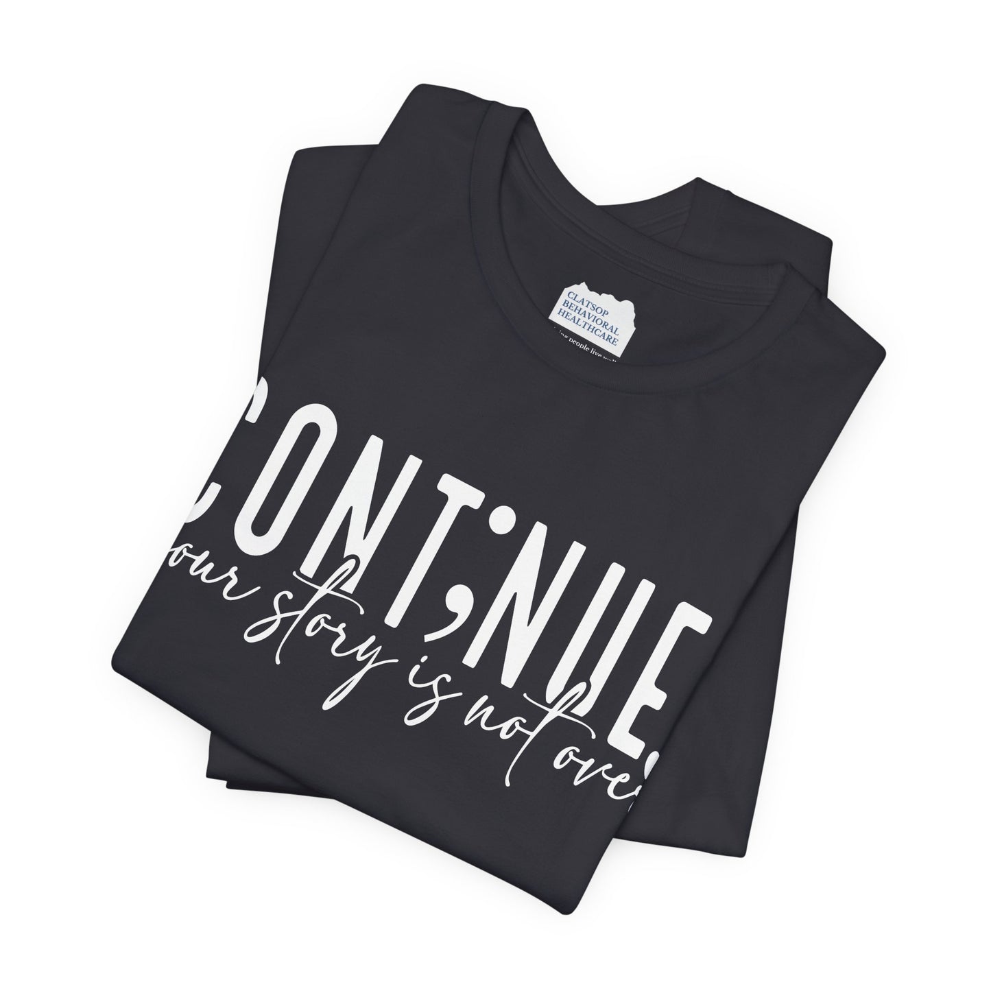 Cont;nue. Your Story is Not Over | Unisex Adult Short Sleeve Tee