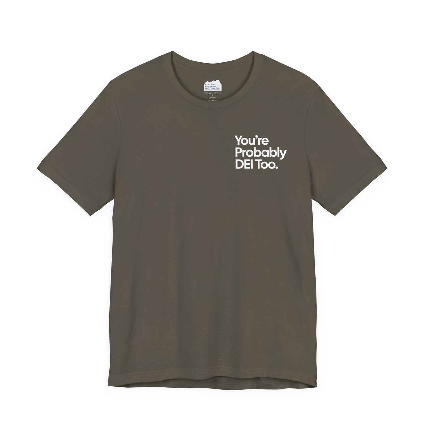 You're Probably DEI Too, Diversity Statement • Unisex Adult Short Sleeve Tee