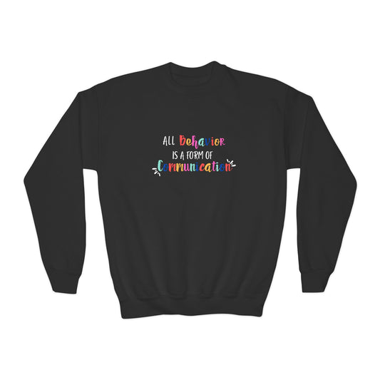 All Behavior is a Form of Communication • Unisex Youth Crewneck Sweatshirt