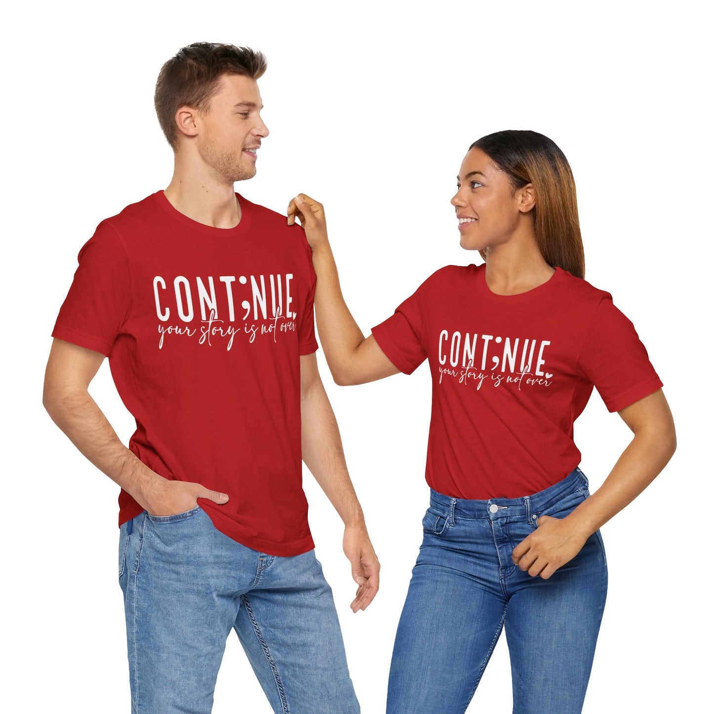 Cont;nue. Your Story is Not Over | Unisex Adult Short Sleeve Tee