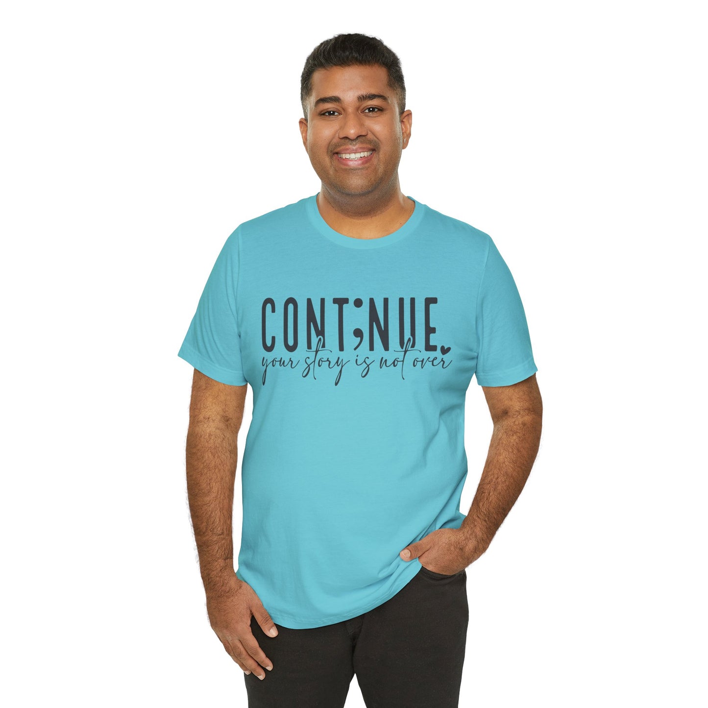 Cont;nue. Your Story is Not Over | Unisex Adult Short Sleeve Tee