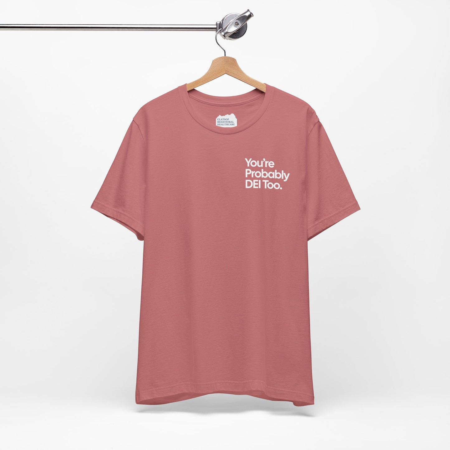 You're Probably DEI Too, Diversity Statement • Unisex Adult Short Sleeve Tee