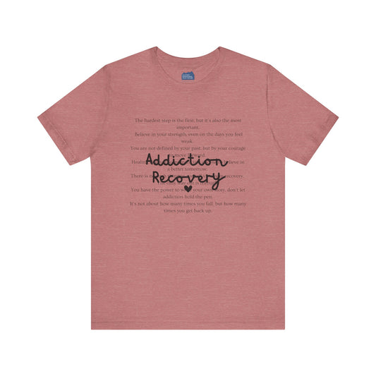 Addiction Recovery Inspirational Message • Unisex Adult Short Sleeve T-Shirt