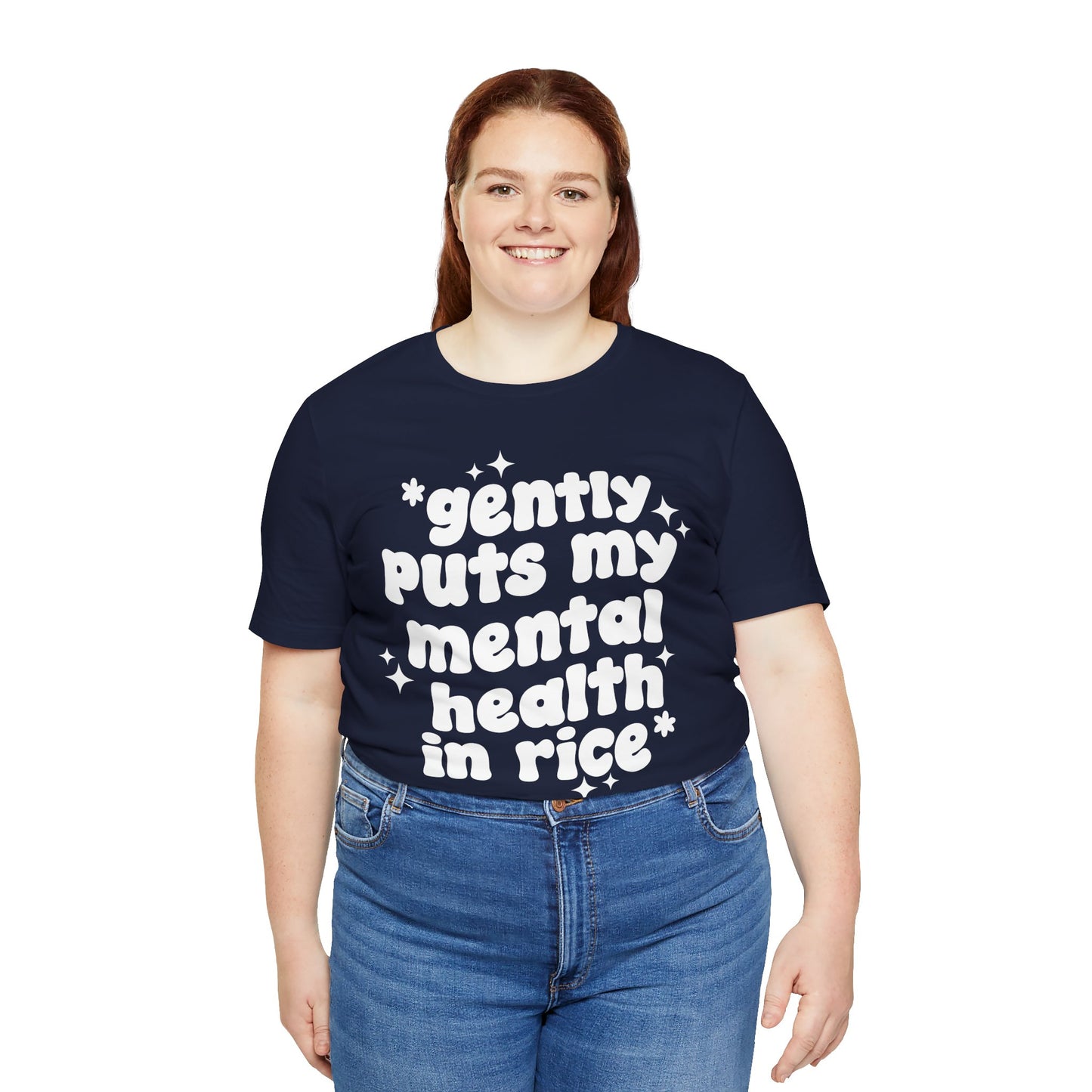 Gently Puts My Mental Health in Rice • Unisex Adult Short Sleeve Tee