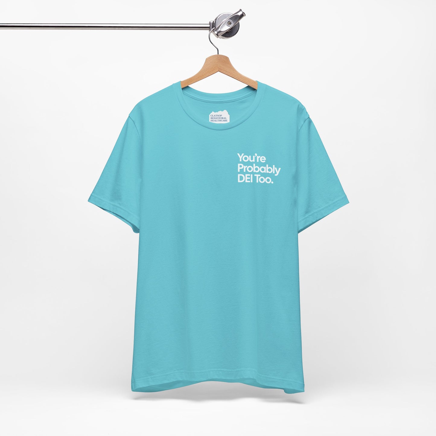 You're Probably DEI Too, Diversity Statement • Unisex Adult Short Sleeve Tee