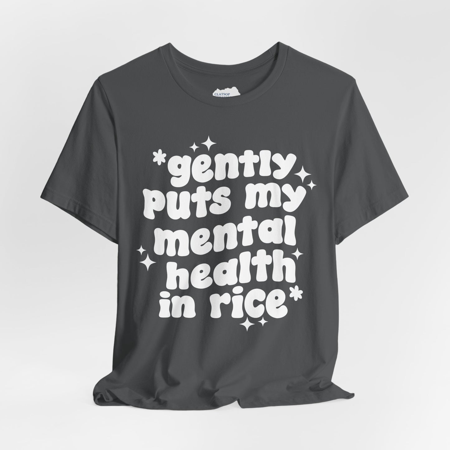 Gently Puts My Mental Health in Rice • Unisex Adult Short Sleeve Tee