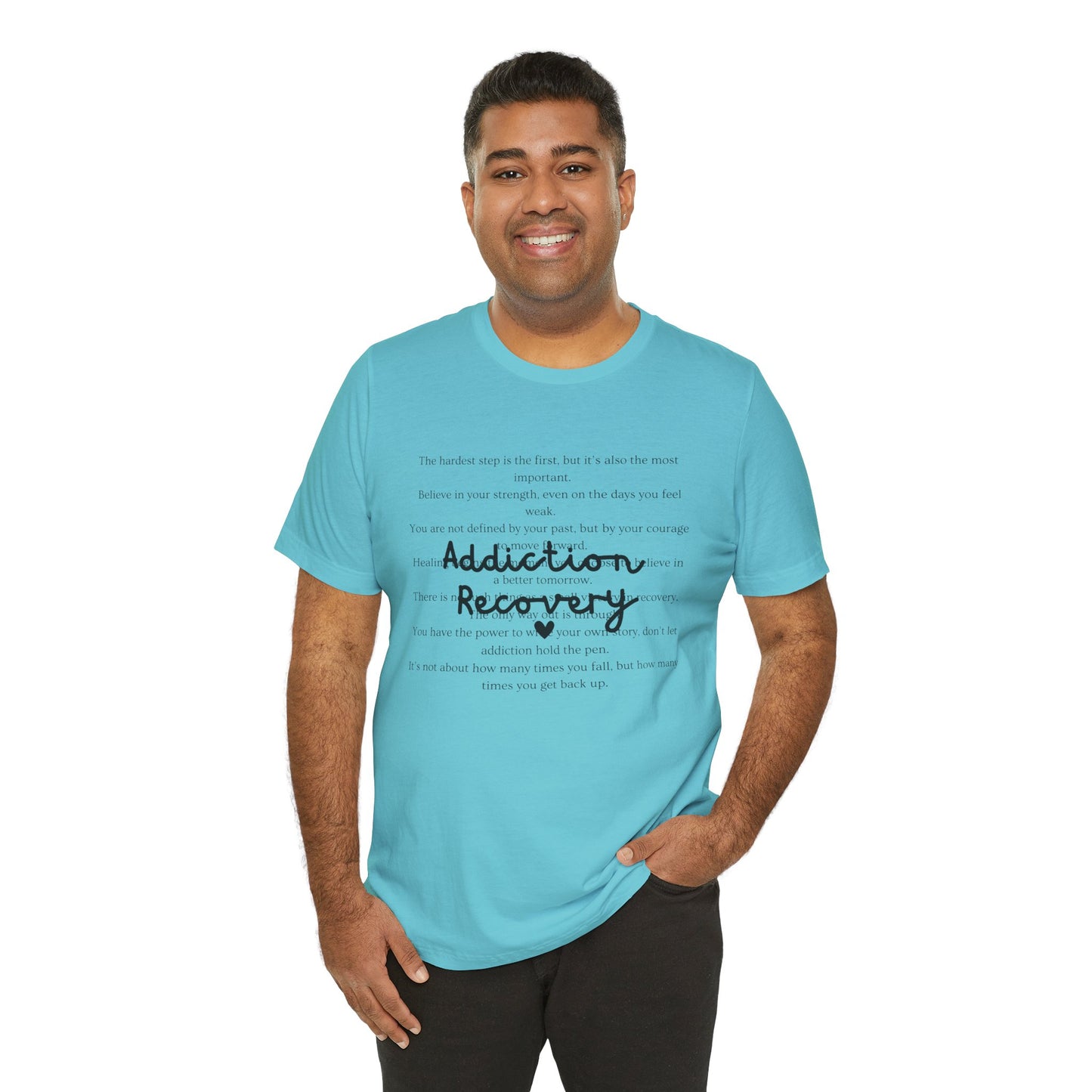 Addiction Recovery Inspirational Message Tee • Unisex Adult Short Sleeve T-Shirt