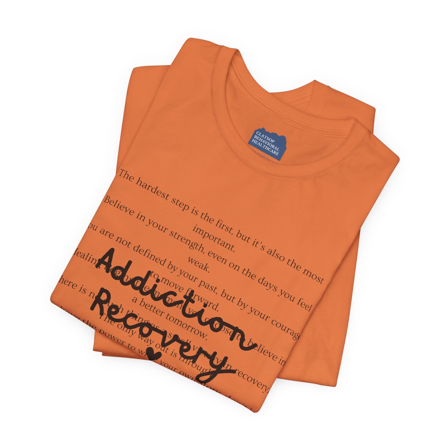 Addiction Recovery Inspirational Message Tee • Unisex Adult Short Sleeve T-Shirt