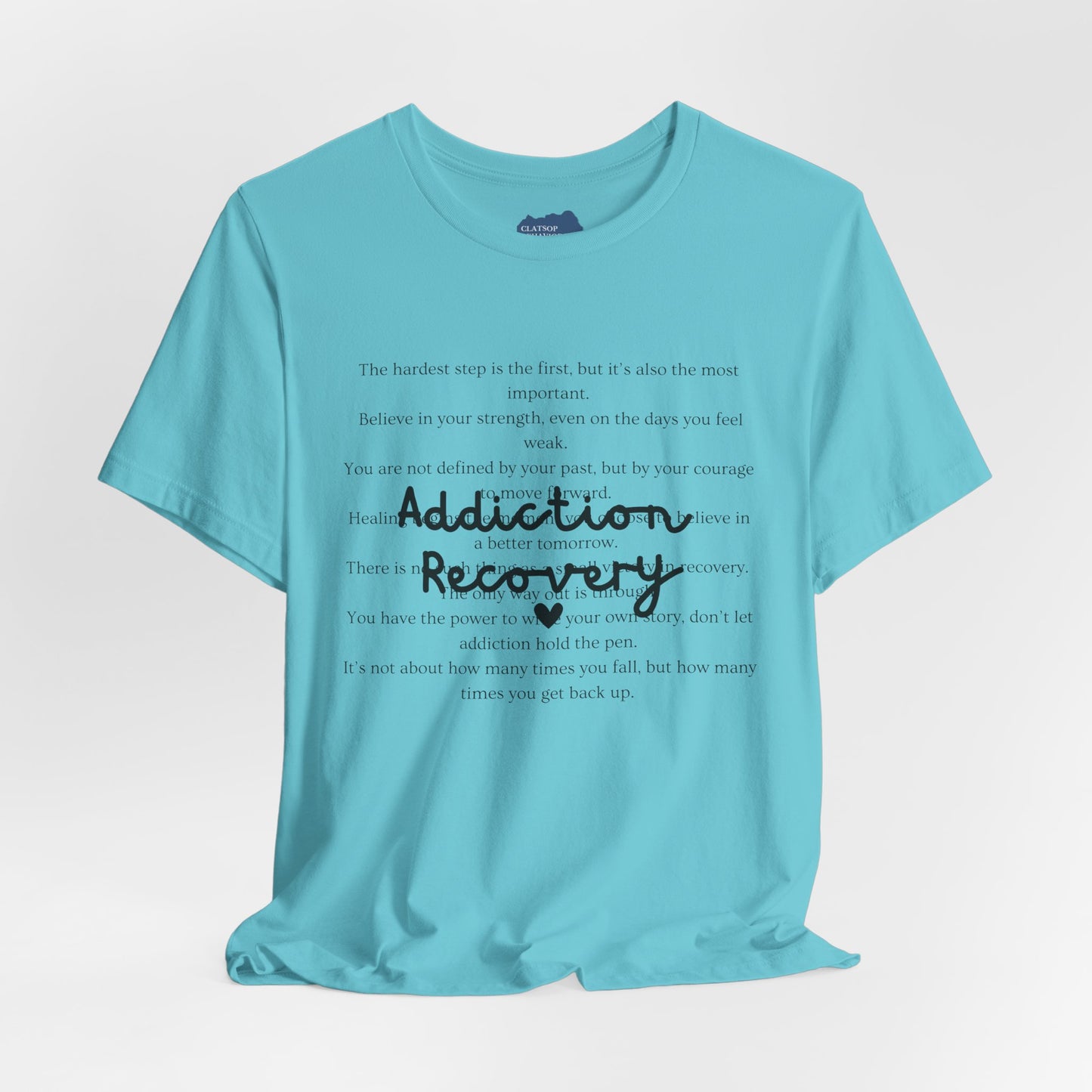 Addiction Recovery Inspirational Message Tee • Unisex Adult Short Sleeve T-Shirt