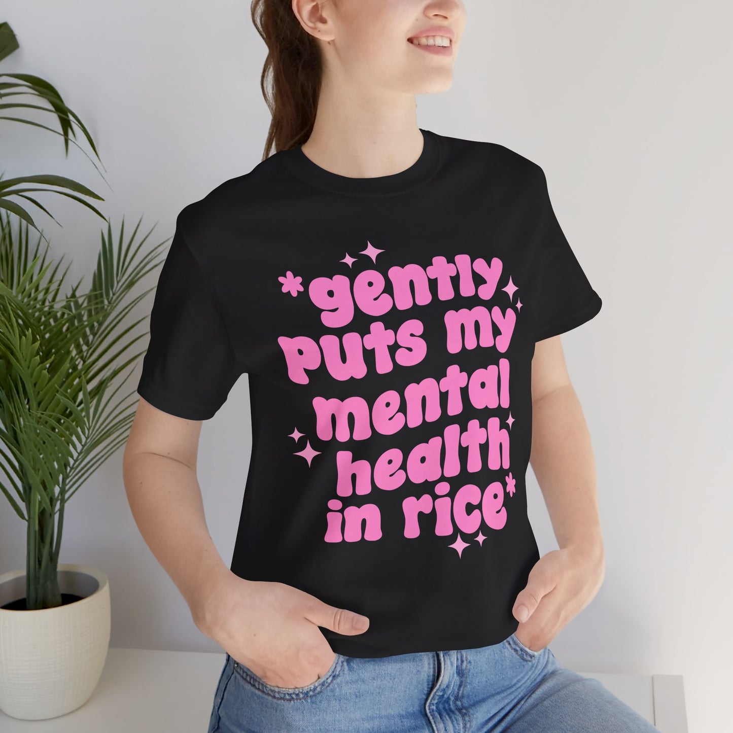 Gently Puts My Mental Health in Rice • Unisex Adult Short Sleeve Tee