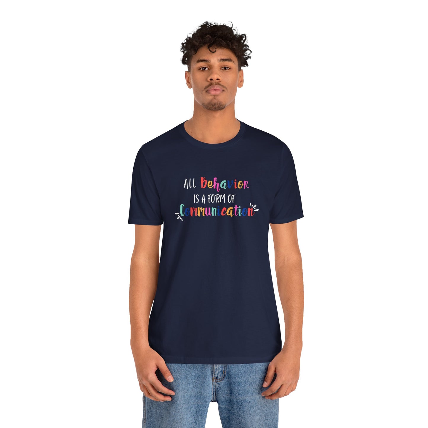 All Behavior is a Form of Communication • Unisex Adult Short Sleeve Tee