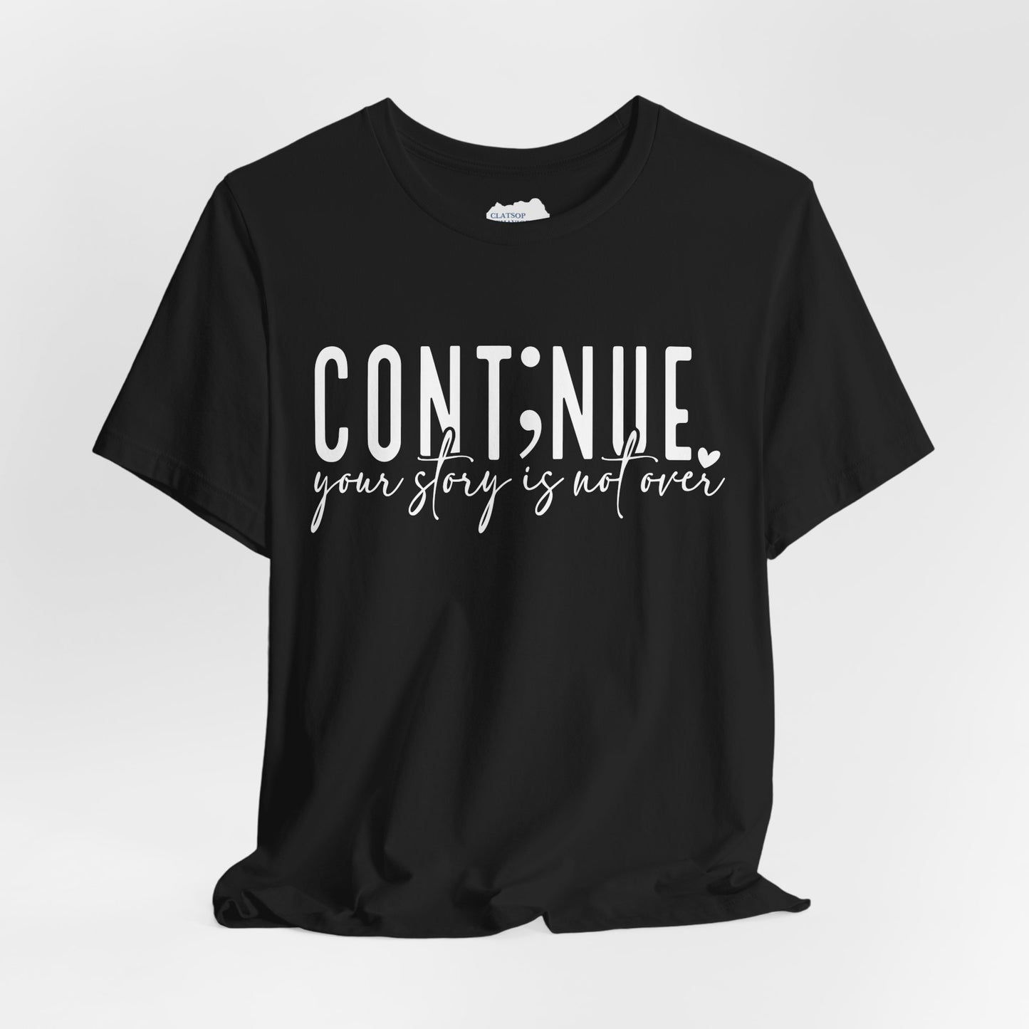 Cont;nue. Your Story is Not Over | Unisex Adult Short Sleeve Tee