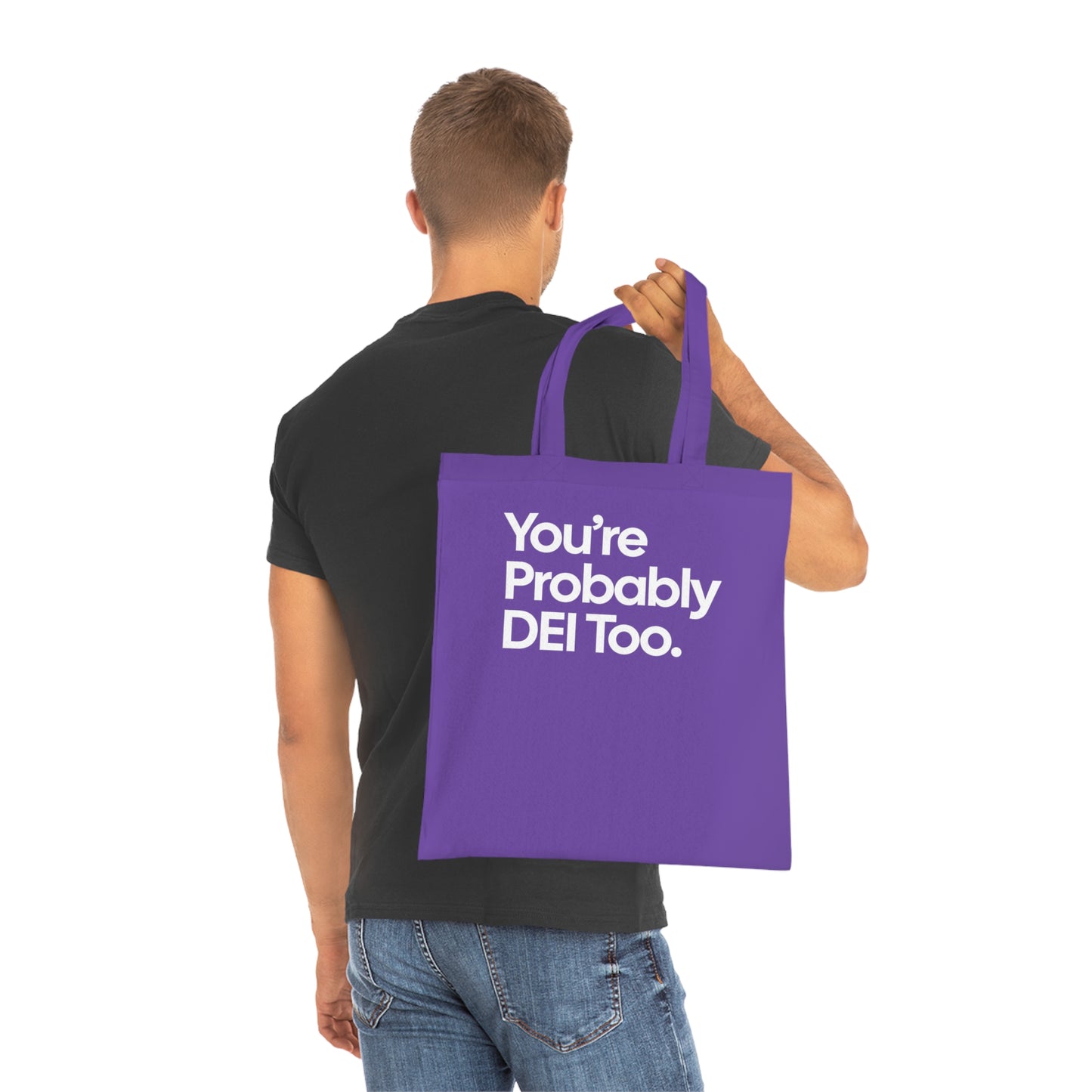 You're Probably DEI Too, Diversity Statement • Eco-Friendly Cotton Grocery Tote