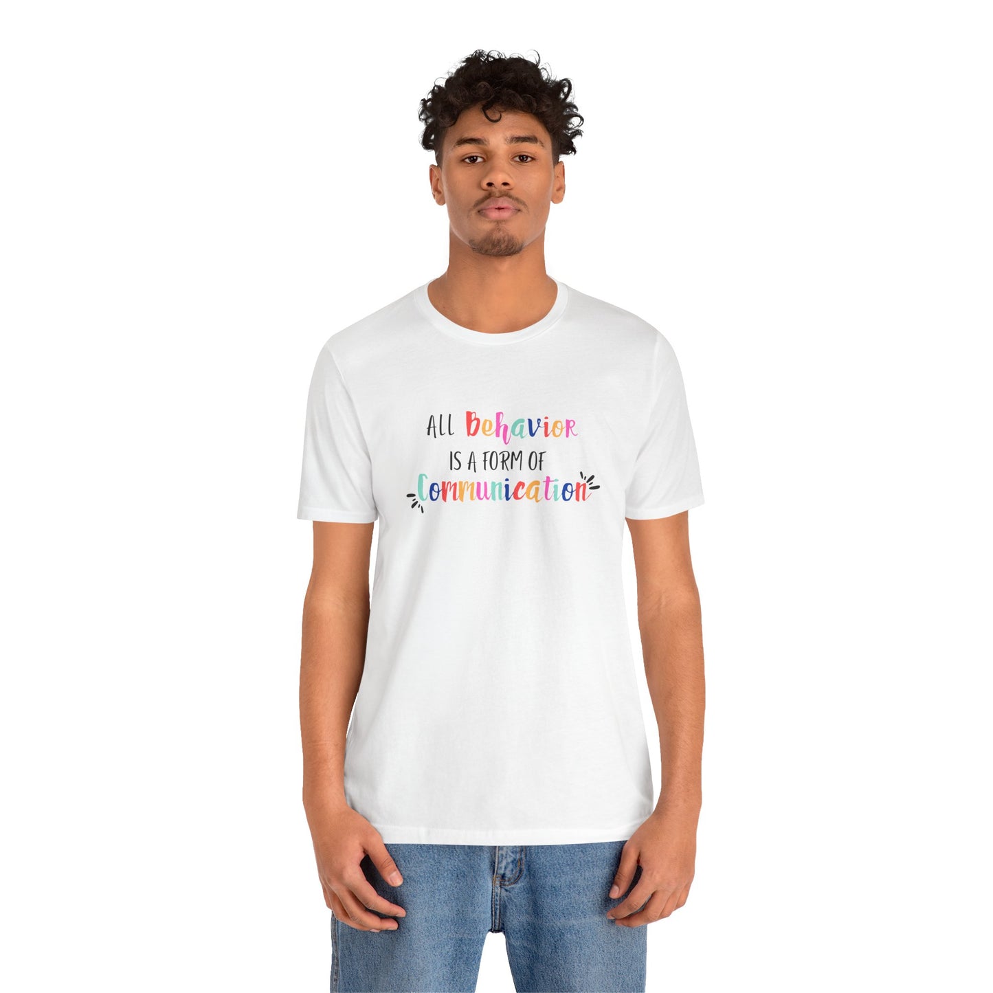 All Behavior is a Form of Communication • Unisex Adult Short Sleeve Tee