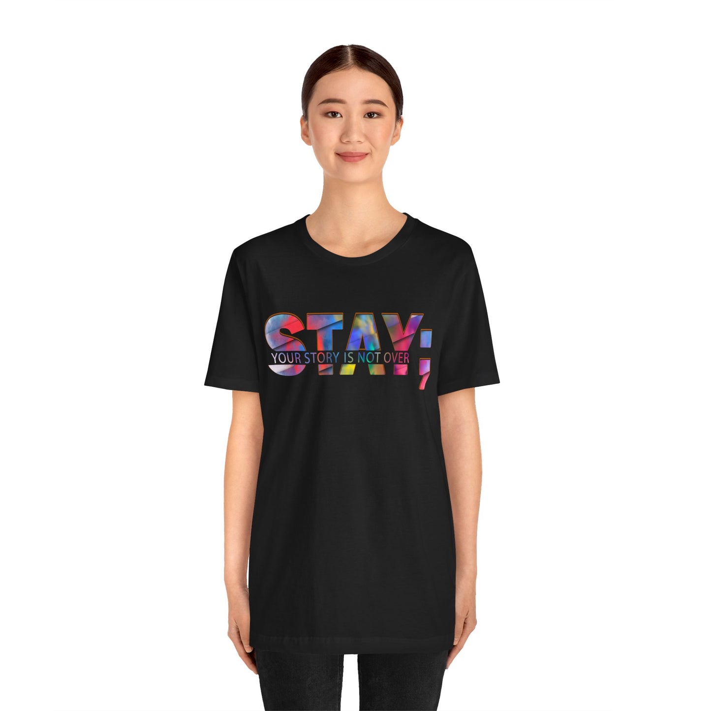 Stay; Your Story is Not Over | Unisex Adult Short Sleeve Tee