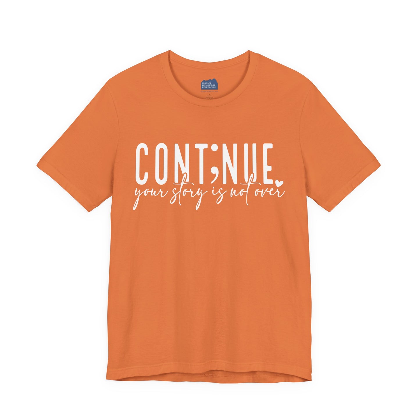 Cont;nue. Your Story is Not Over | Unisex Adult Short Sleeve Tee