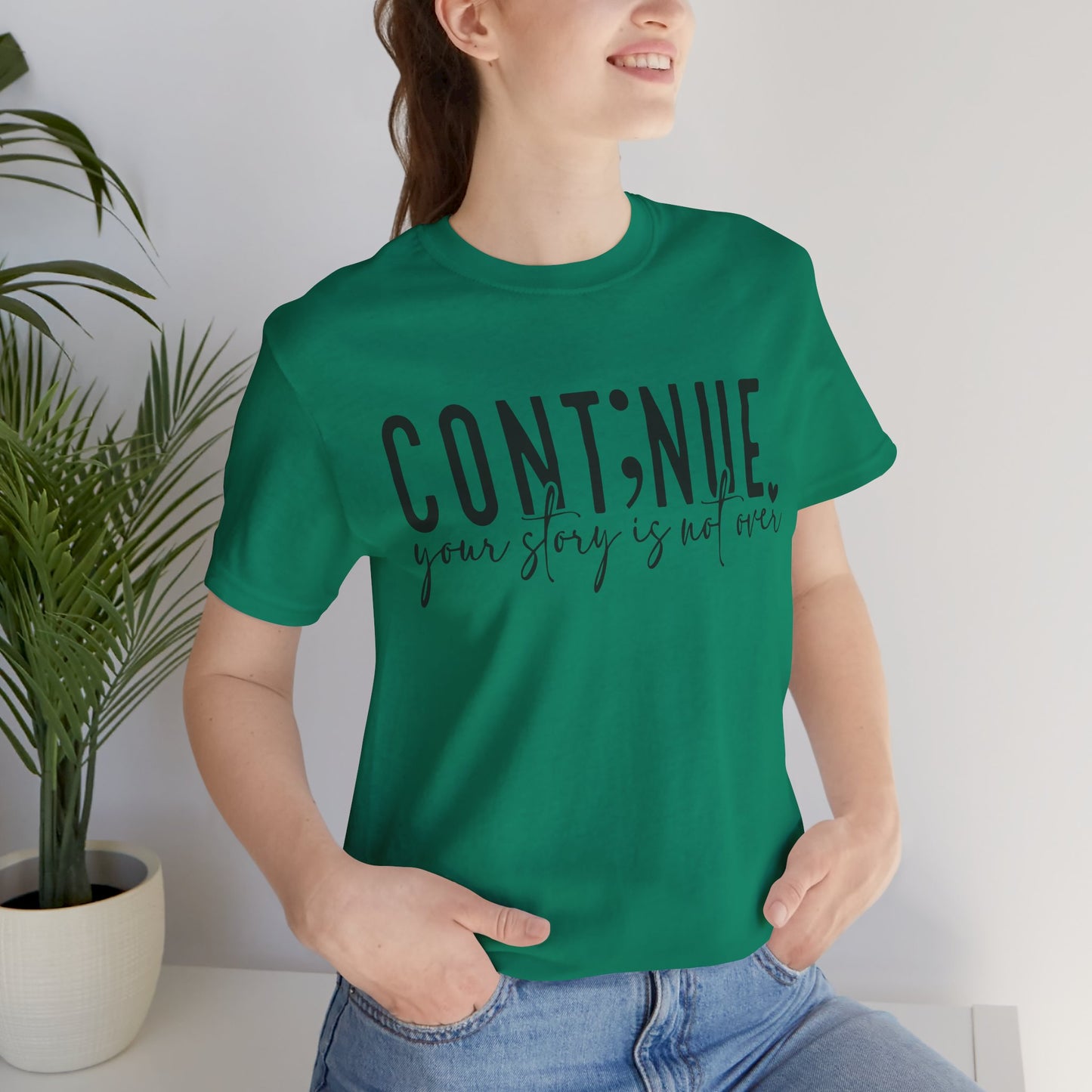Cont;nue. Your Story is Not Over | Unisex Adult Short Sleeve Tee