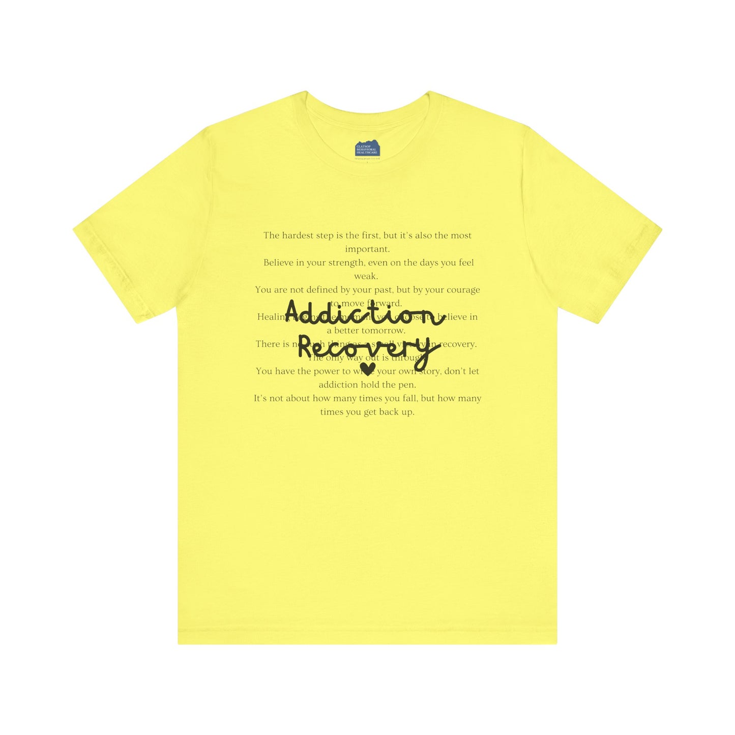 Addiction Recovery Inspirational Message Tee • Unisex Adult Short Sleeve T-Shirt