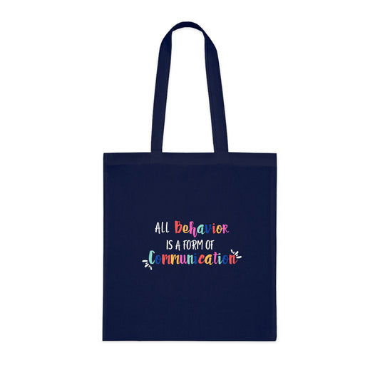 All Behavior is a Form of Communication • Eco-Friendly Cotton Grocery Tote