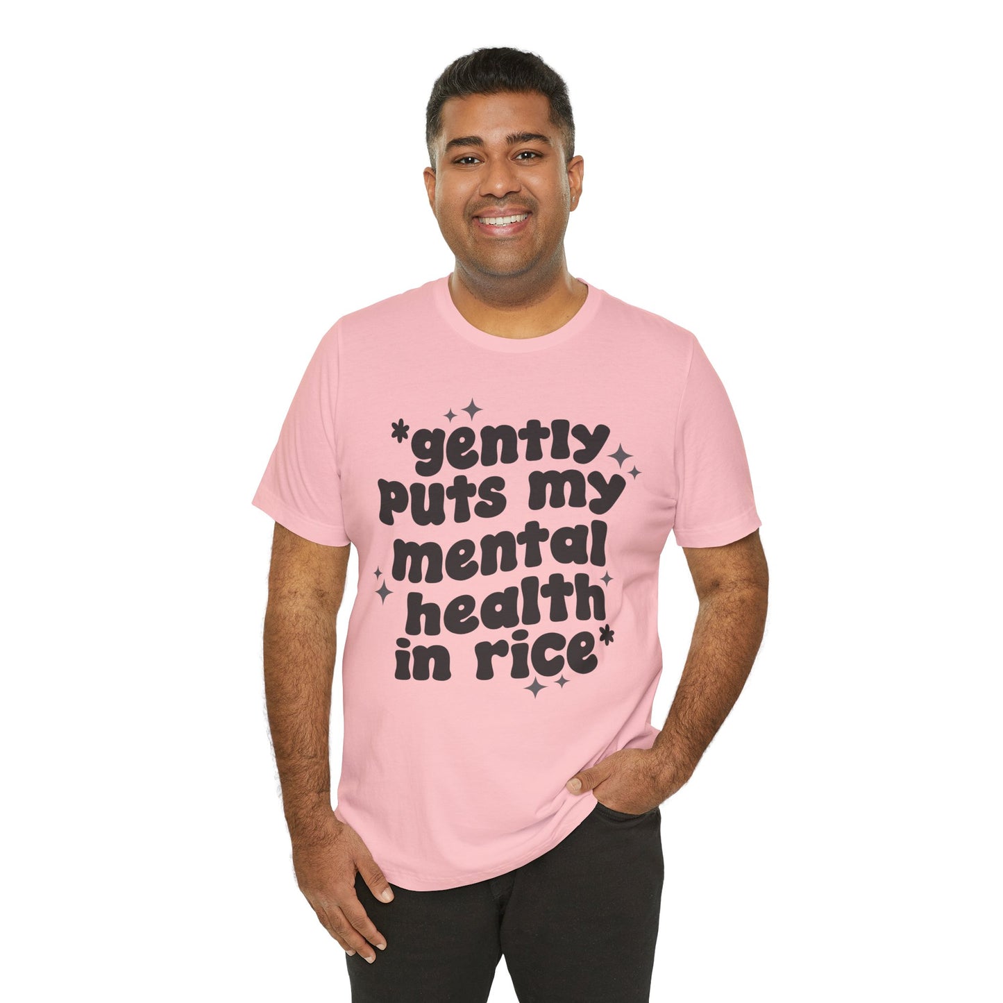 Gently Puts My Mental Health in Rice • Unisex Adult Short Sleeve Tee