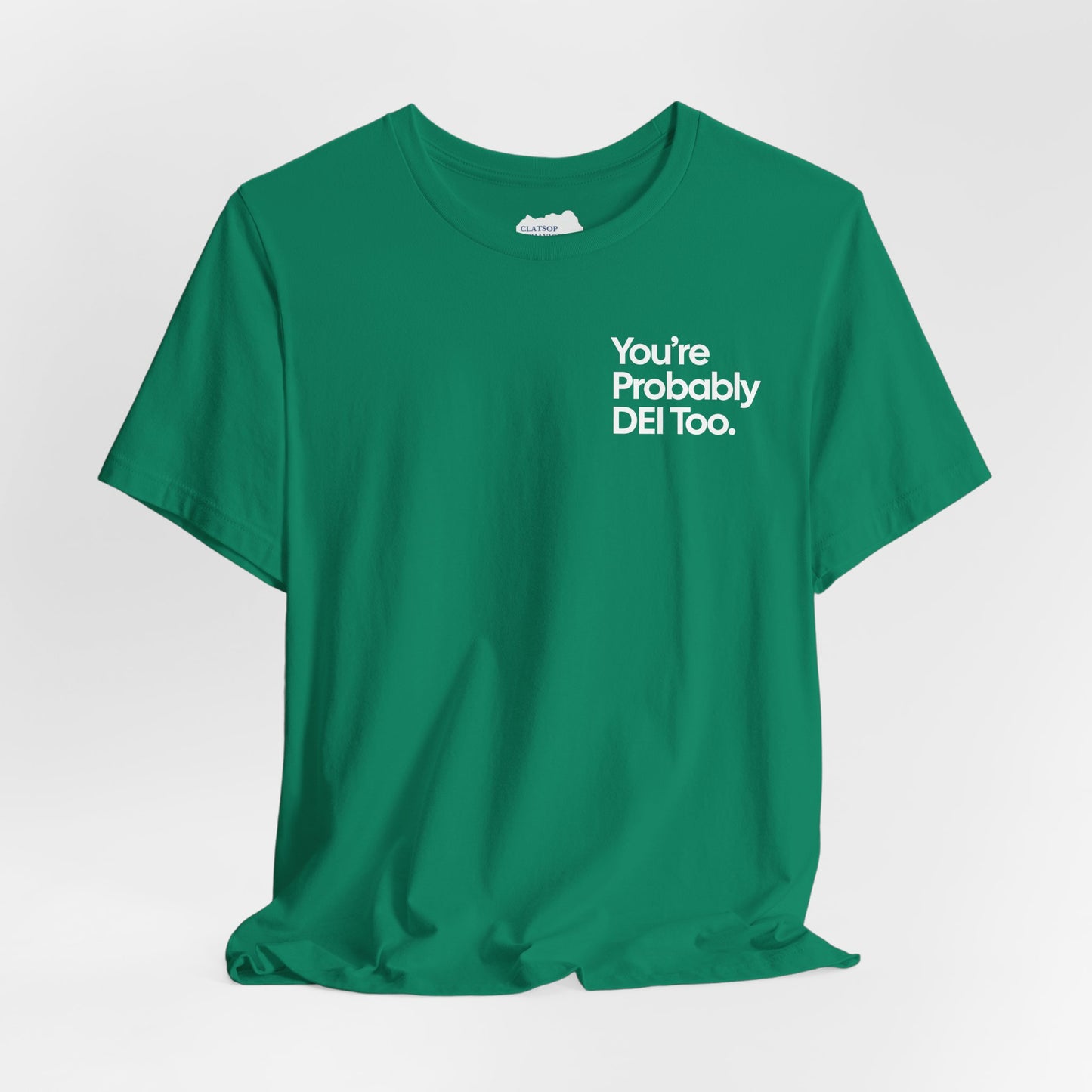 You're Probably DEI Too, Diversity Statement • Unisex Adult Short Sleeve Tee