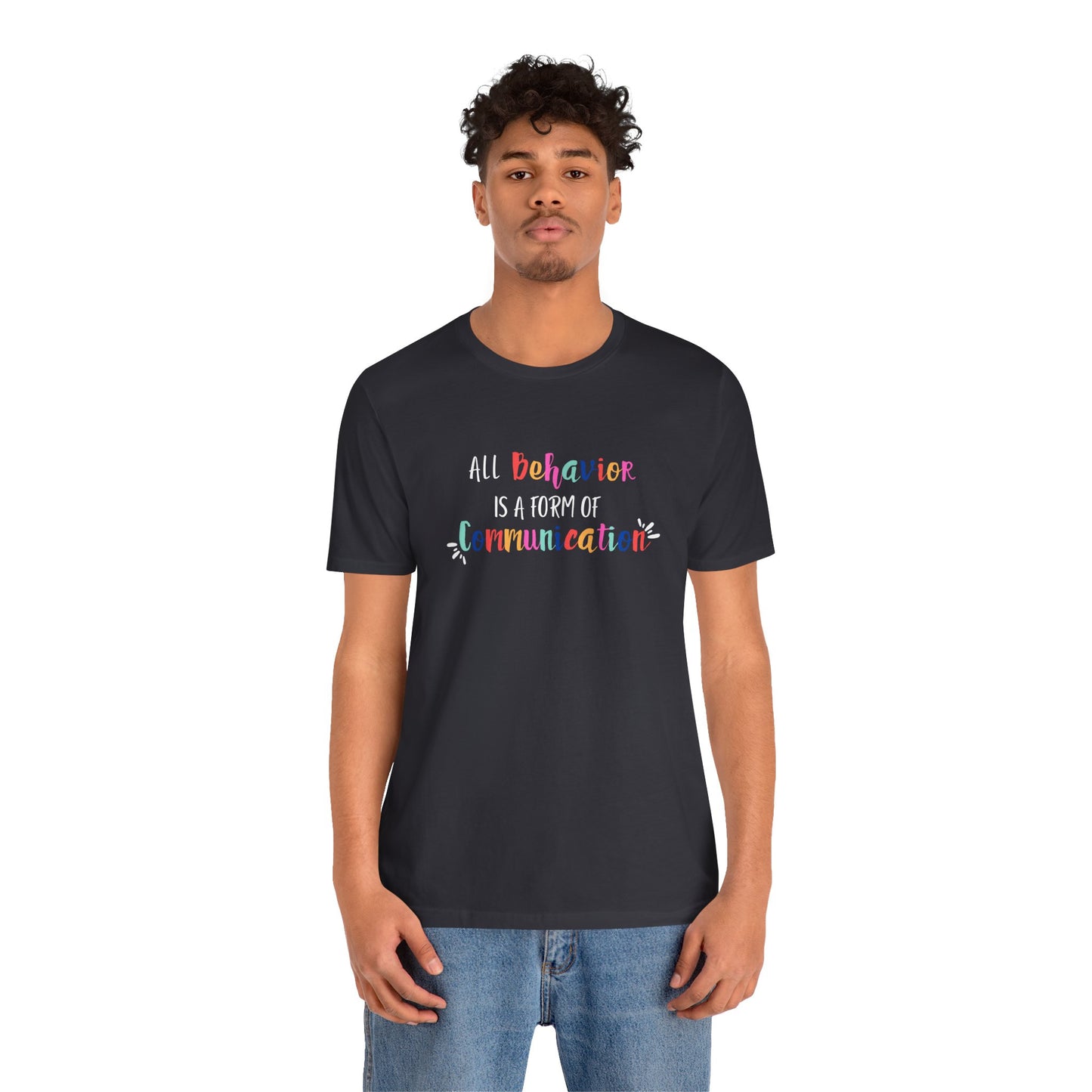 All Behavior is a Form of Communication • Unisex Adult Short Sleeve Tee