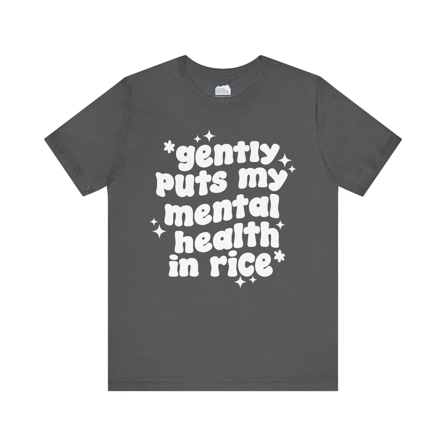 Gently Puts My Mental Health in Rice • Unisex Adult Short Sleeve Tee