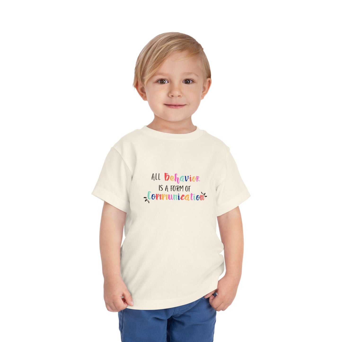 All Behavior is a Form of Communication • Unisex Toddler T-Shirt