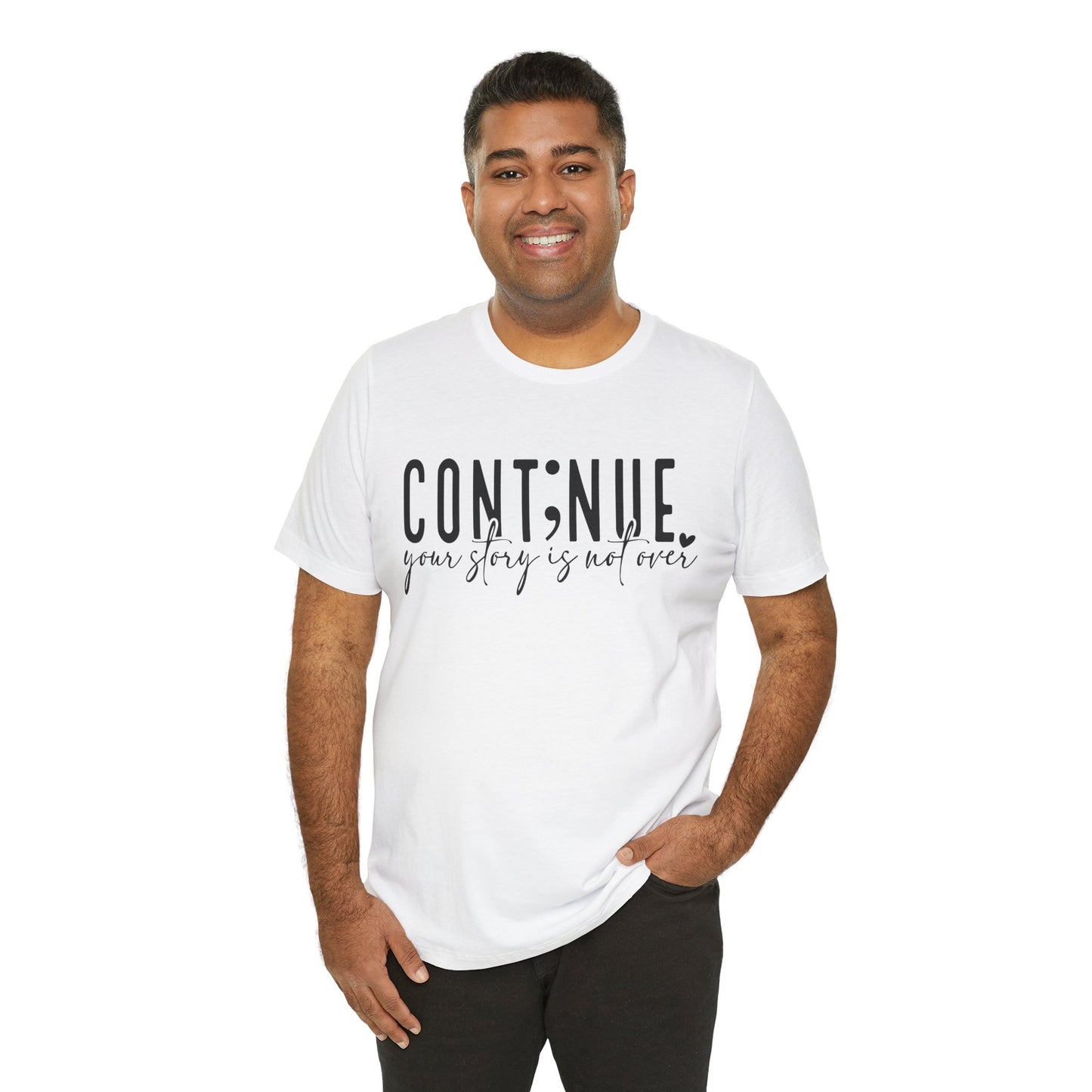 Cont;nue. Your Story is Not Over | Unisex Adult Short Sleeve Tee