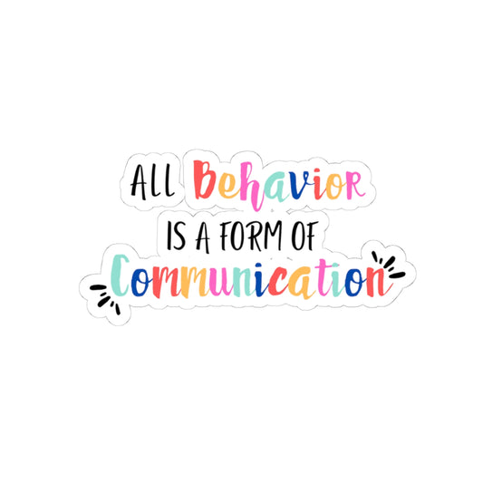 All Behavior is a Form of Communication • Kiss-Cut Stickers