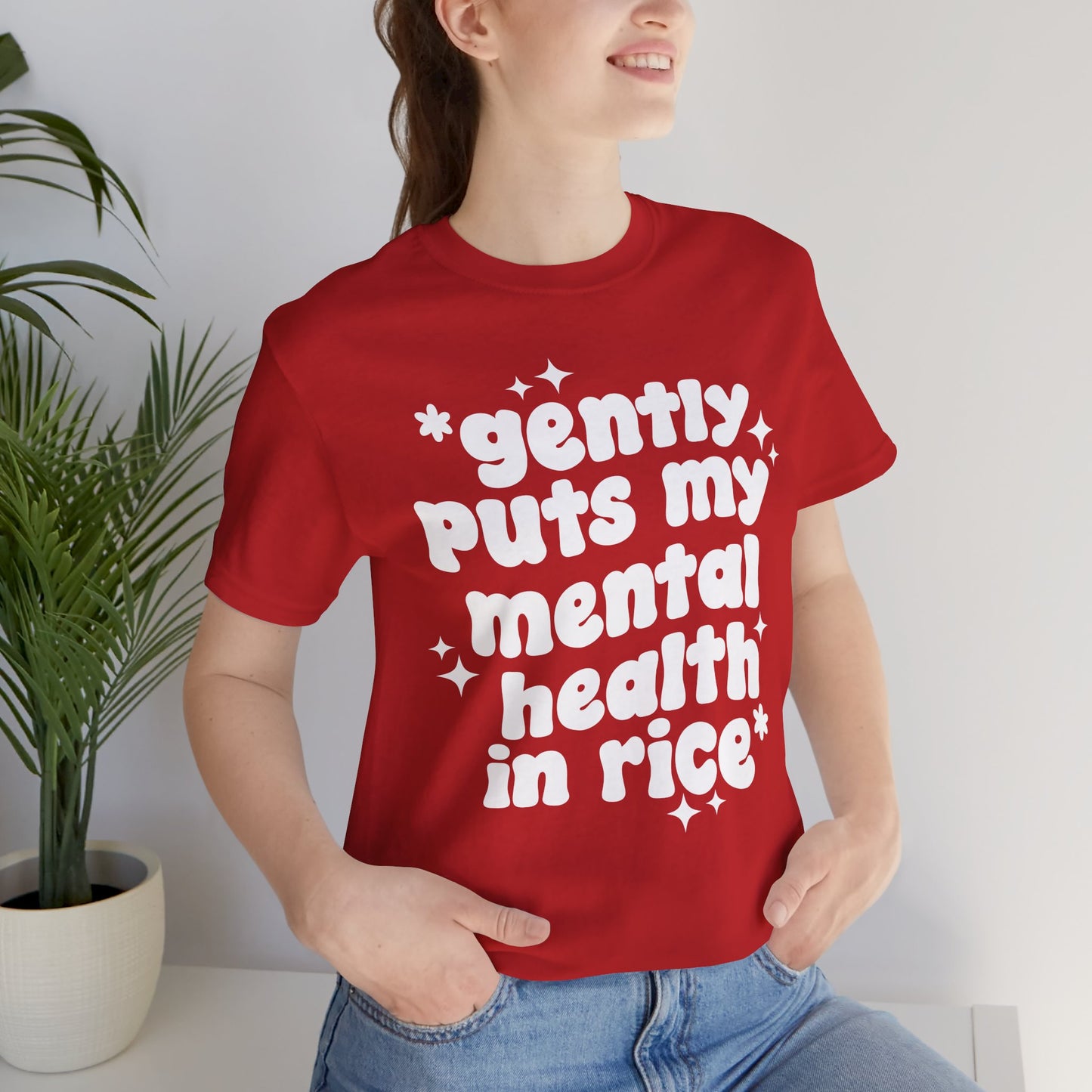 Gently Puts My Mental Health in Rice • Unisex Adult Short Sleeve Tee
