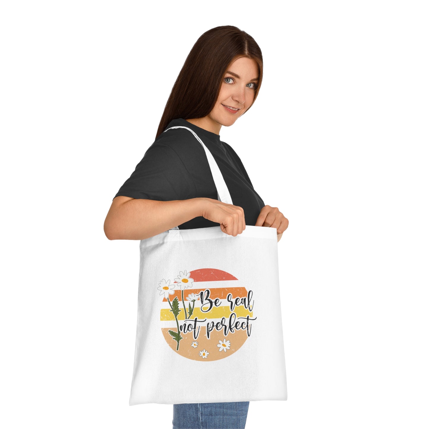 Be Real, Not Perfect • Eco-Friendly Cotton Grocery Tote