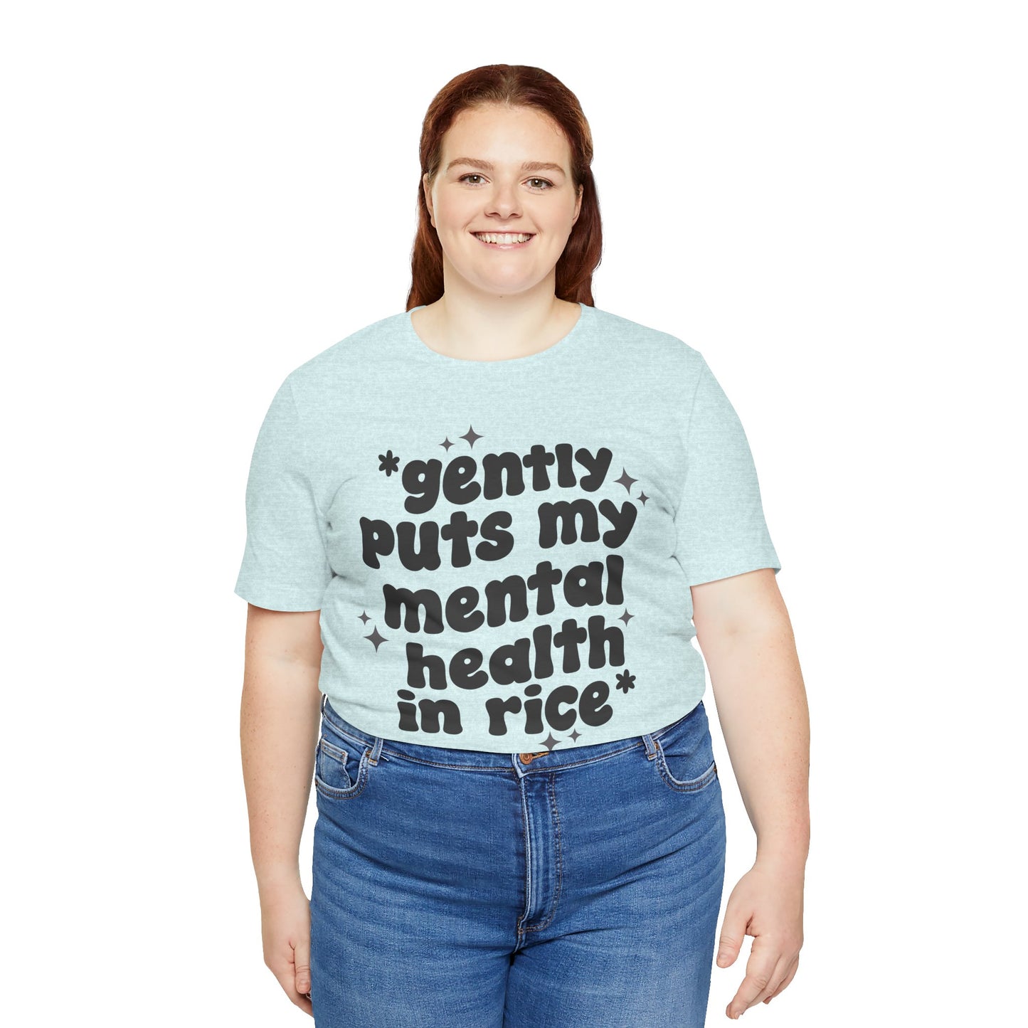 Gently Puts My Mental Health in Rice • Unisex Adult Short Sleeve Tee