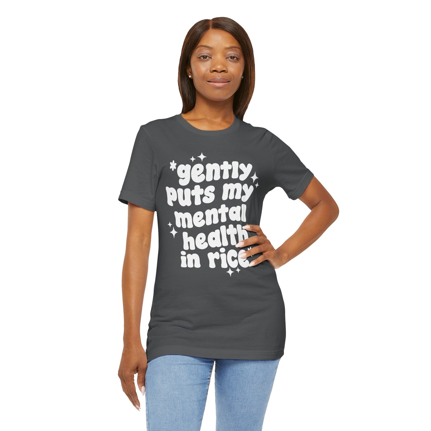 Gently Puts My Mental Health in Rice • Unisex Adult Short Sleeve Tee