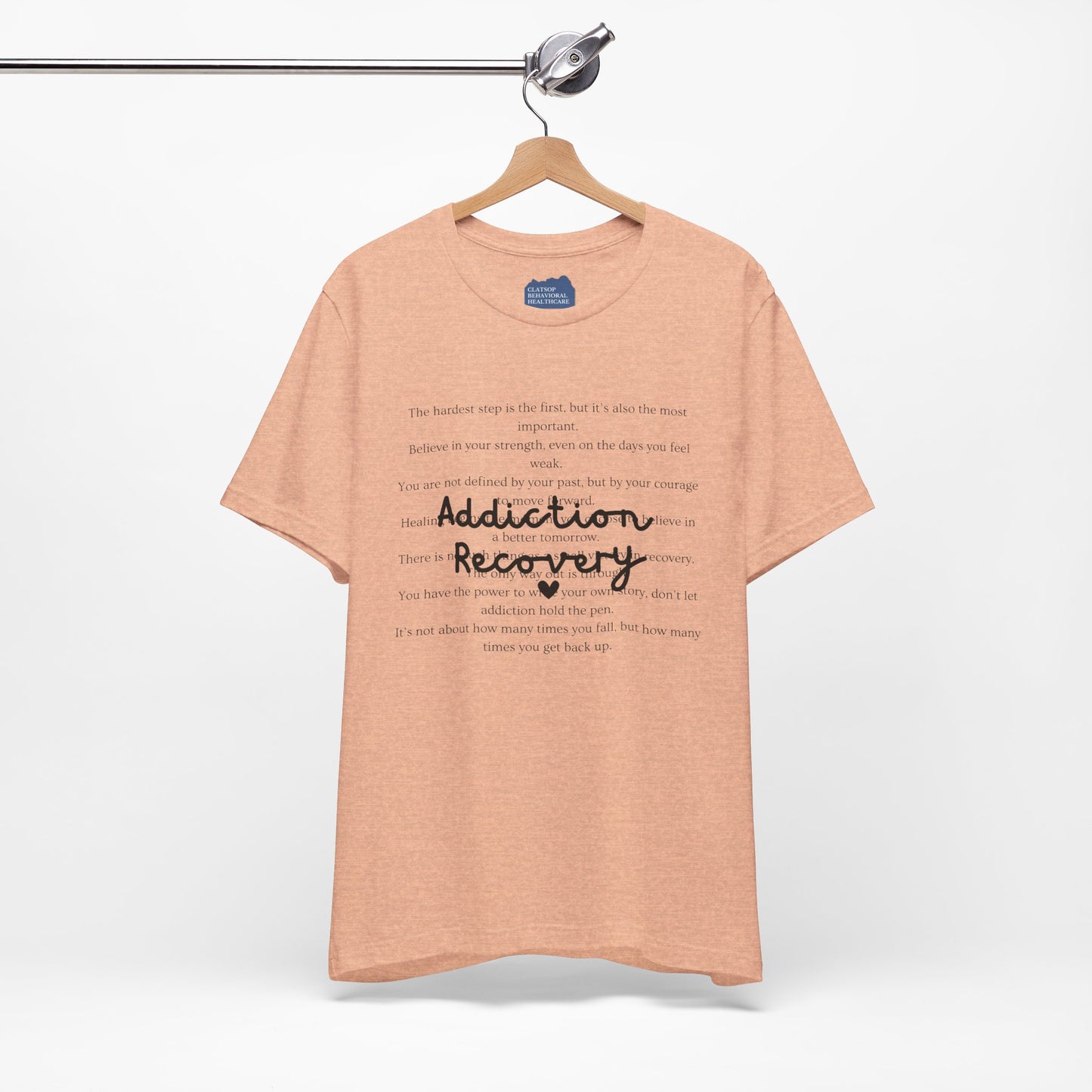 Addiction Recovery Inspirational Message Tee • Unisex Adult Short Sleeve T-Shirt