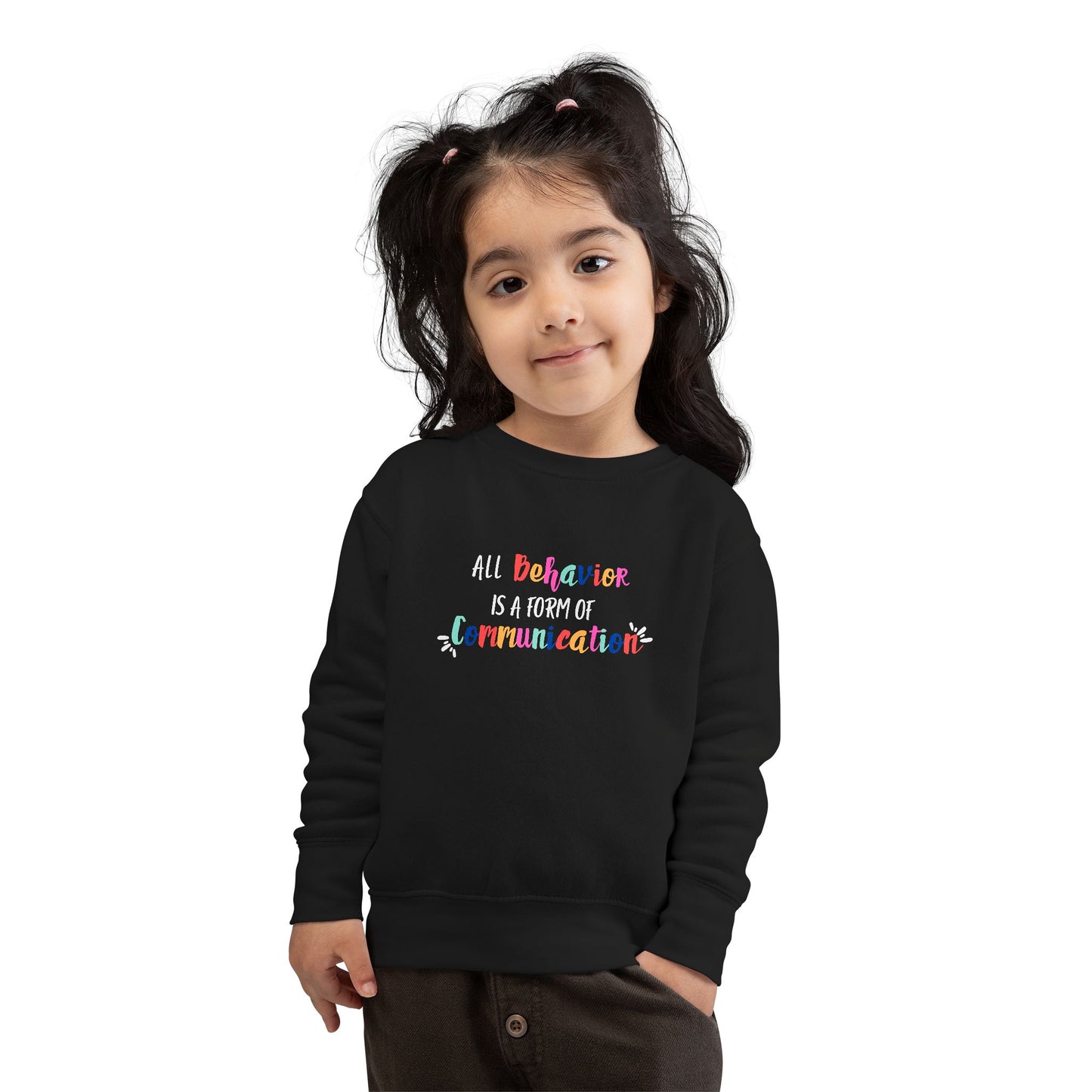 All Behavior Is A Form of Communication • Unisex Toddler Crewneck Sweatshirt