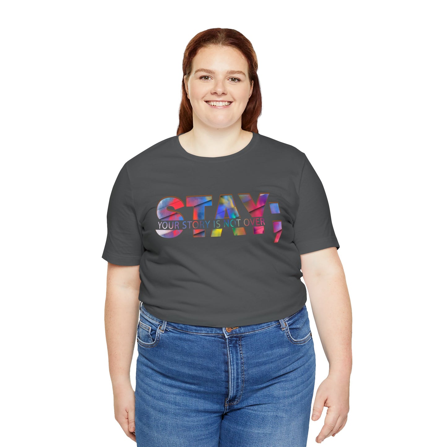 Stay; Your Story is Not Over | Unisex Adult Short Sleeve Tee