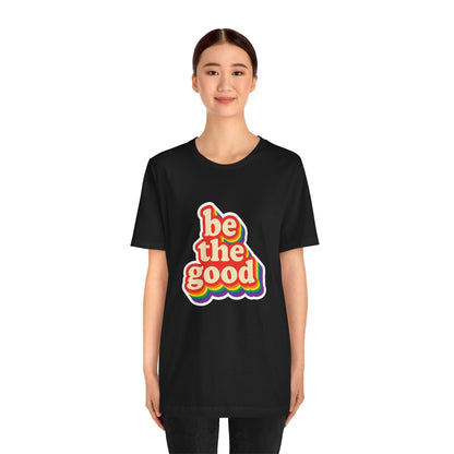 Be The Good Retro Rainbow Tee | Unisex Adult T-Shirt