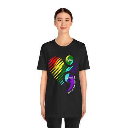 You Matter; Don't Let Your Story End | Unisex Adult Short Sleeve T-Shirt