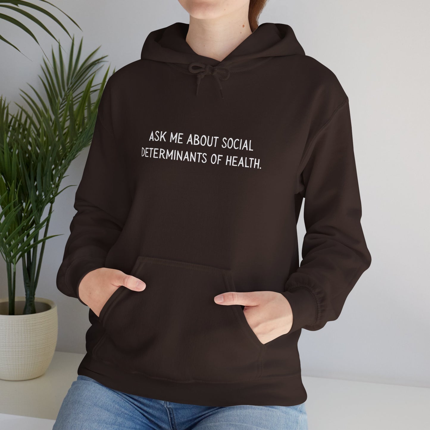 Ask Me About Social Determinants of Health • Unisex Adult Hoodie