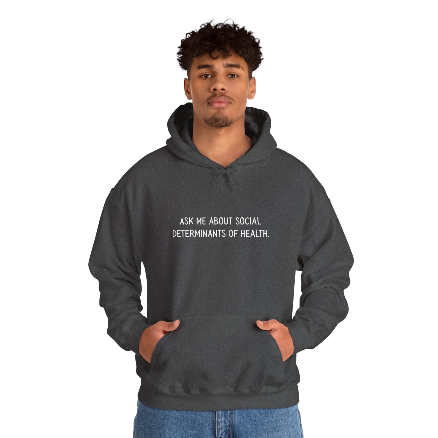 Ask Me About Social Determinants of Health • Unisex Adult Hoodie