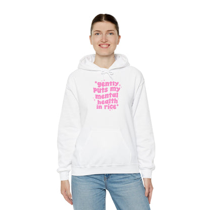 Gently Puts My Mental Health in Rice • Unisex Adult Hoodie