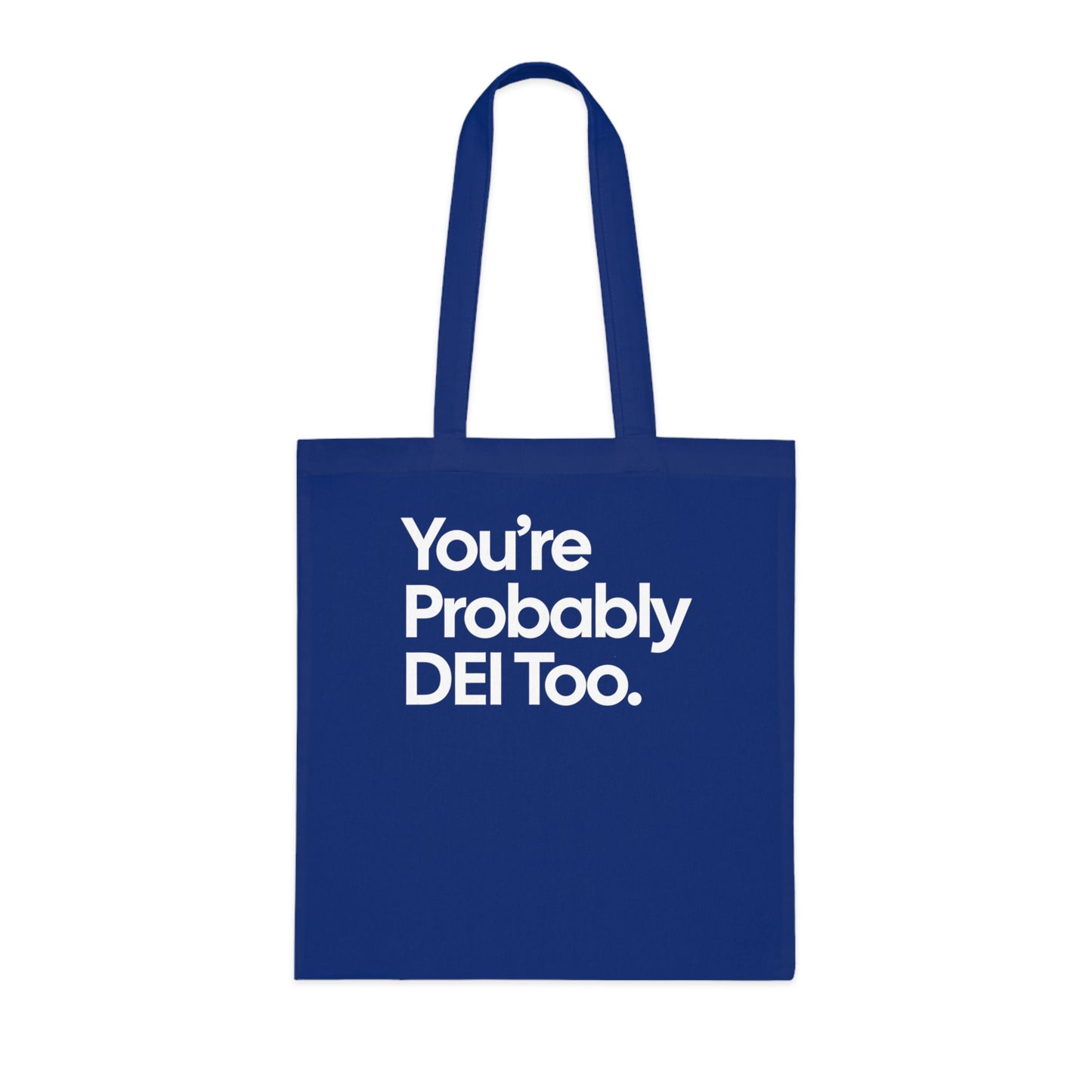 You're Probably DEI Too, Diversity Statement • Eco-Friendly Cotton Grocery Tote