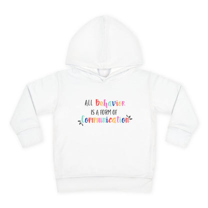 All Behavior is a Form of Communication • Unisex Toddler Fleece Hoodie