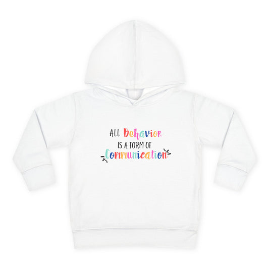 All Behavior is a Form of Communication • Unisex Toddler Fleece Hoodie