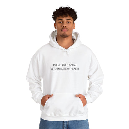 Ask Me About Social Determinants of Health • Unisex Adult Hoodie