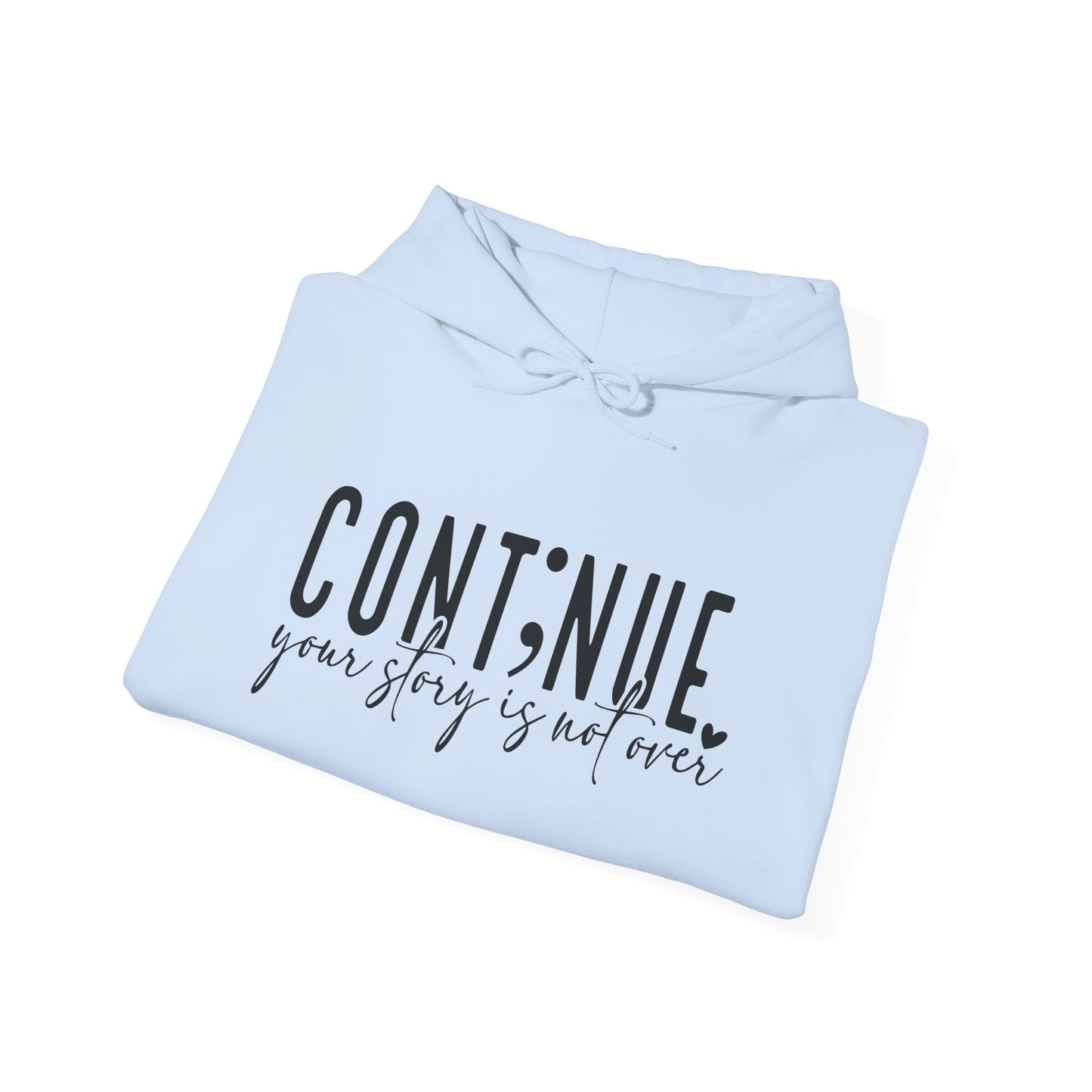 Cont;nue. Your Story is Not Over | Unisex Adult Hoodie