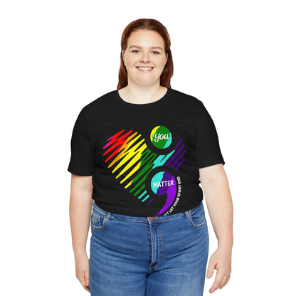 You Matter; Don't Let Your Story End | Unisex Adult Short Sleeve T-Shirt